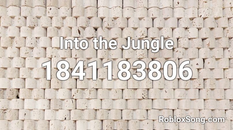 Into the Jungle Roblox ID