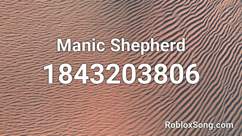 Manic Shepherd Roblox ID