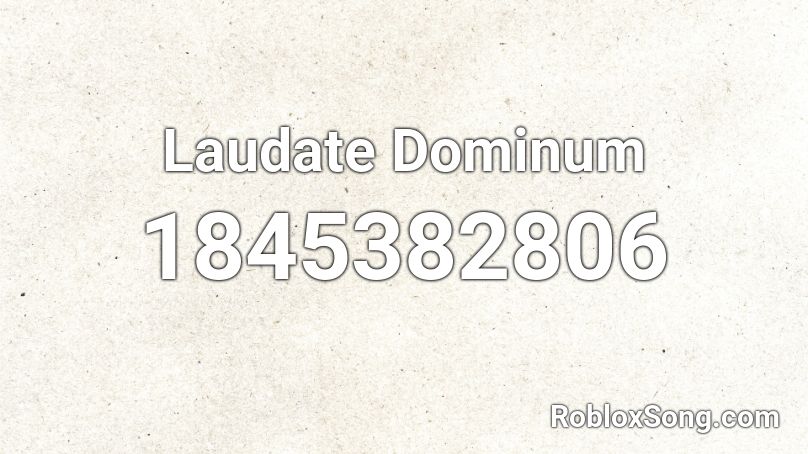 Laudate Dominum Roblox ID
