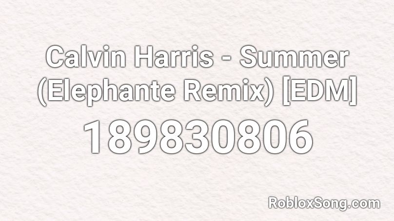 Calvin Harris - Summer (Elephante Remix) [EDM] Roblox ID