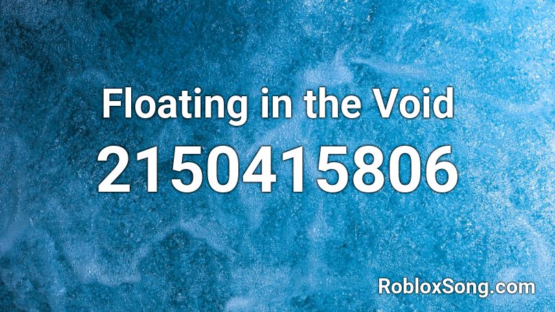 Floating in the Void Roblox ID