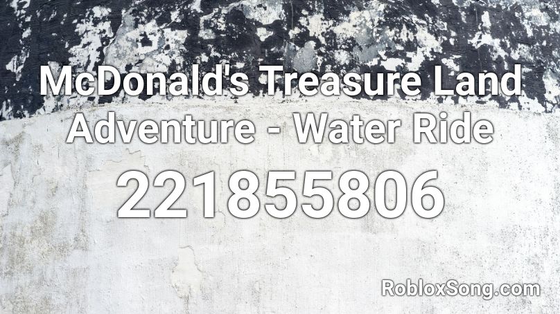 McDonald's Treasure Land Adventure - Water Ride Roblox ID