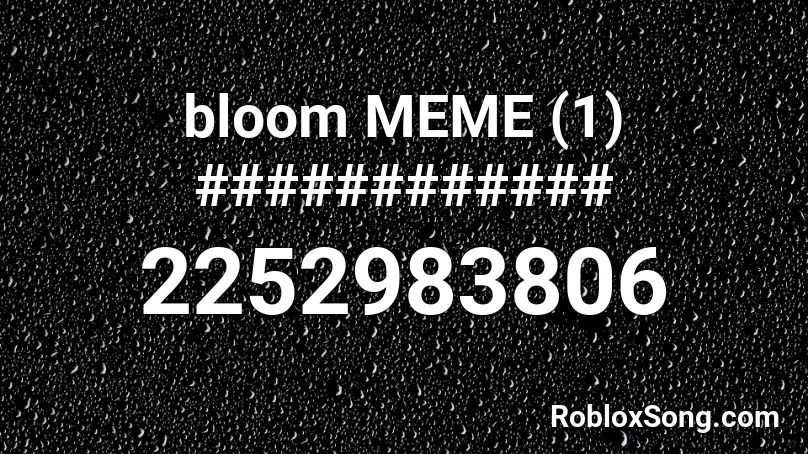 bloom MEME (1) ############ Roblox ID