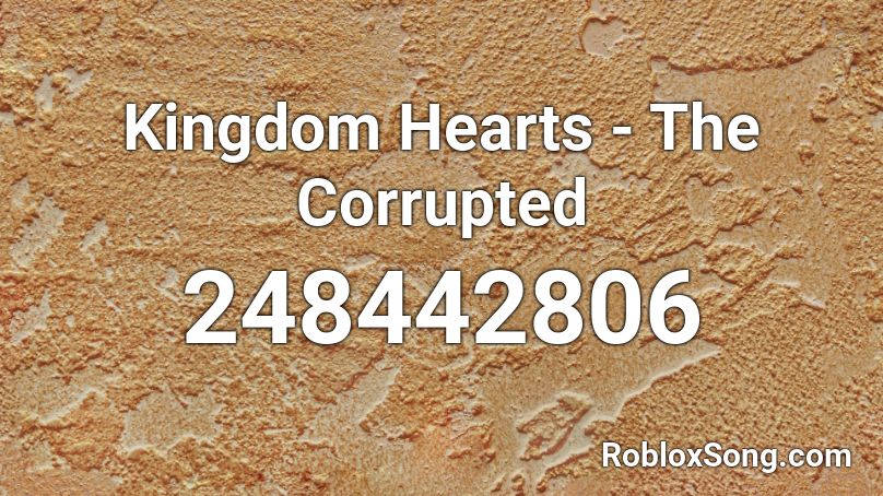 Kingdom Hearts - The Corrupted Roblox ID