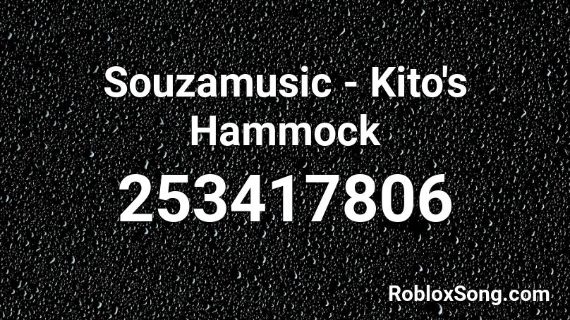 Souzamusic - Kito's Hammock Roblox ID