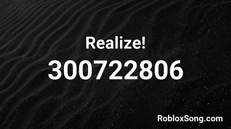 Realize! Roblox ID