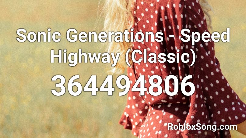 Sonic Generations - Speed Highway (Classic) Roblox ID