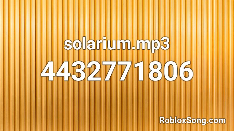 solarium.mp3 Roblox ID