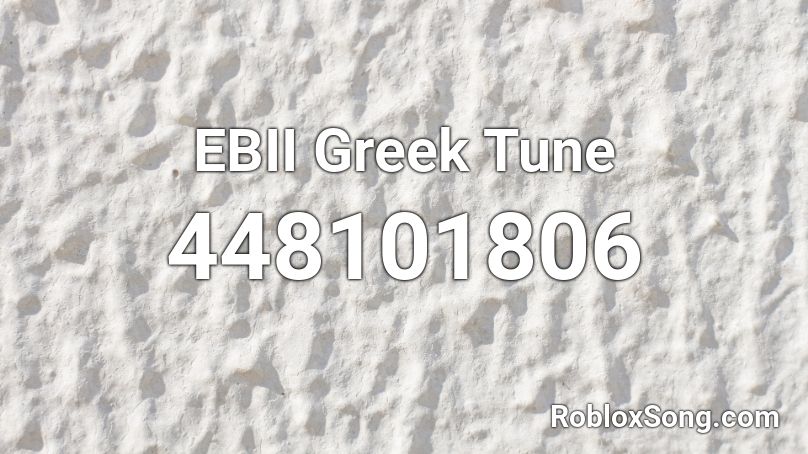 EBII Greek Tune Roblox ID