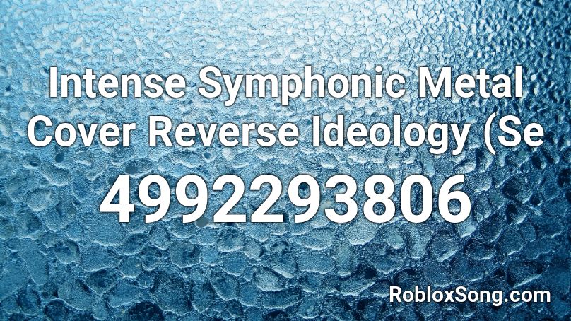 Intense Symphonic Metal Cover Reverse Ideology (Se Roblox ID