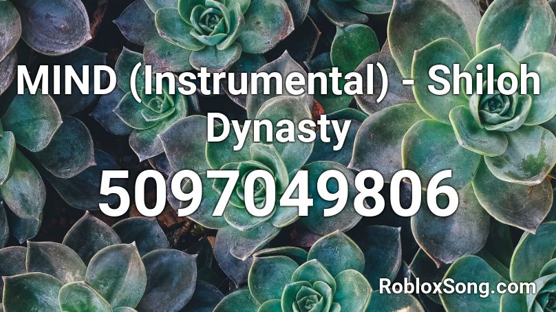 MIND (Instrumental) - Shiloh Dynasty Roblox ID