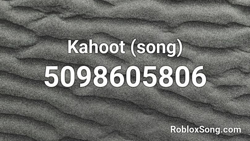 Kahoot (song) Roblox ID