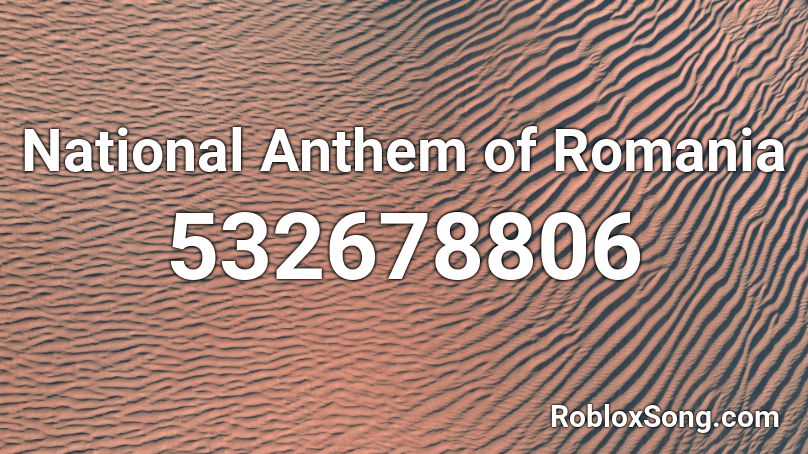 National Anthem of Romania Roblox ID