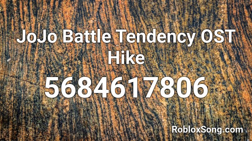 JoJo Battle Tendency OST Hike Roblox ID