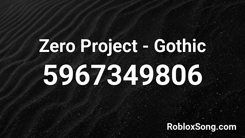 Zero Project - Gothic Roblox ID