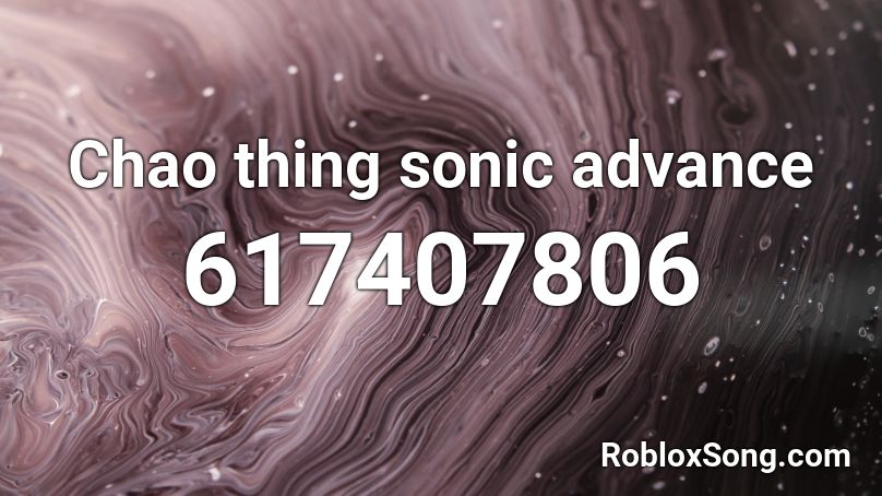 Chao thing sonic advance Roblox ID