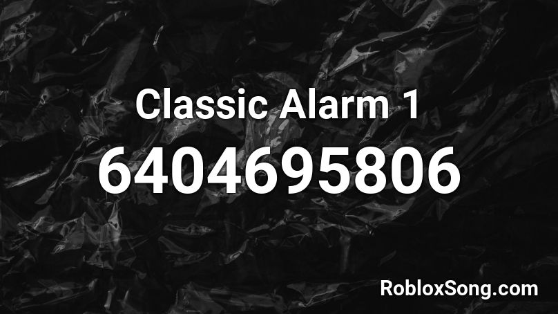 Classic Alarm 1 Roblox ID