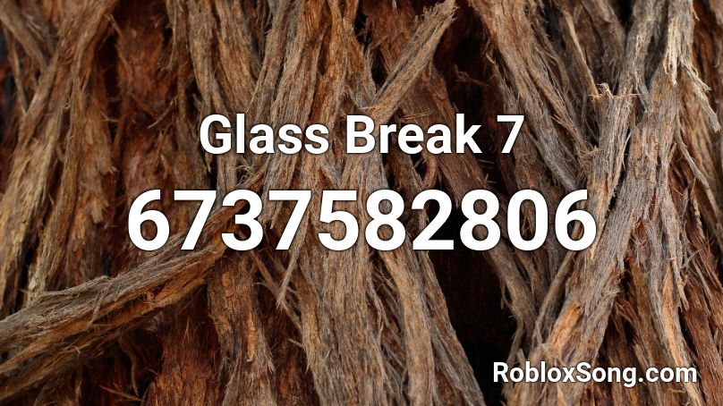 Glass Break 7 Roblox ID