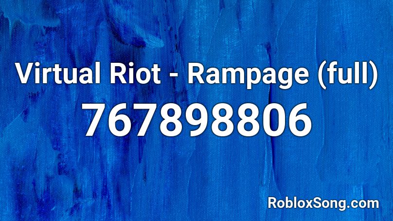 Virtual Riot - Rampage (full) Roblox ID