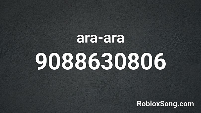 ara-ara Roblox ID