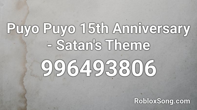 Puyo Puyo 15th Anniversary - Satan's Theme Roblox ID