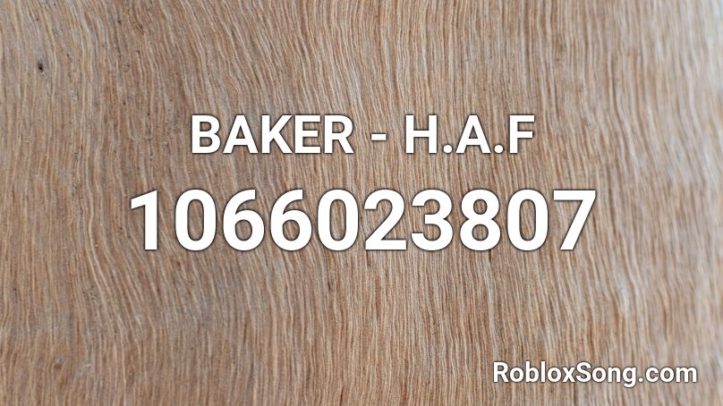 BAKER - H.A.F Roblox ID