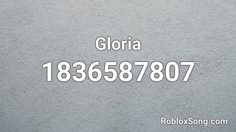 Gloria Roblox ID