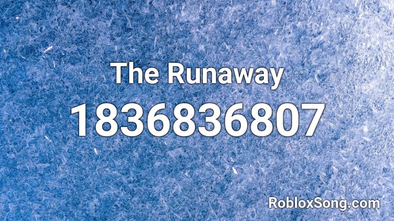 The Runaway Roblox ID