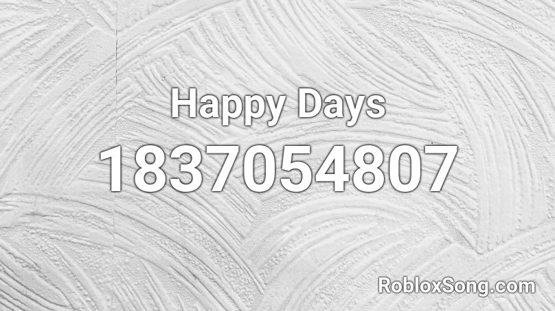 Happy Days Roblox ID