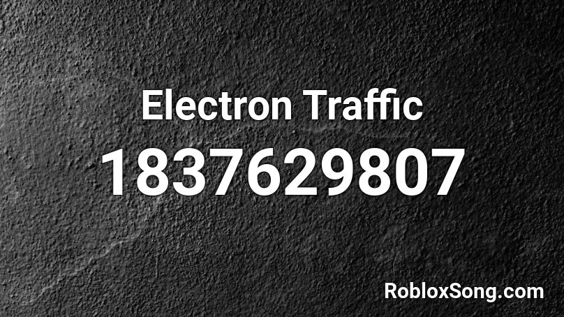 Electron Traffic Roblox ID