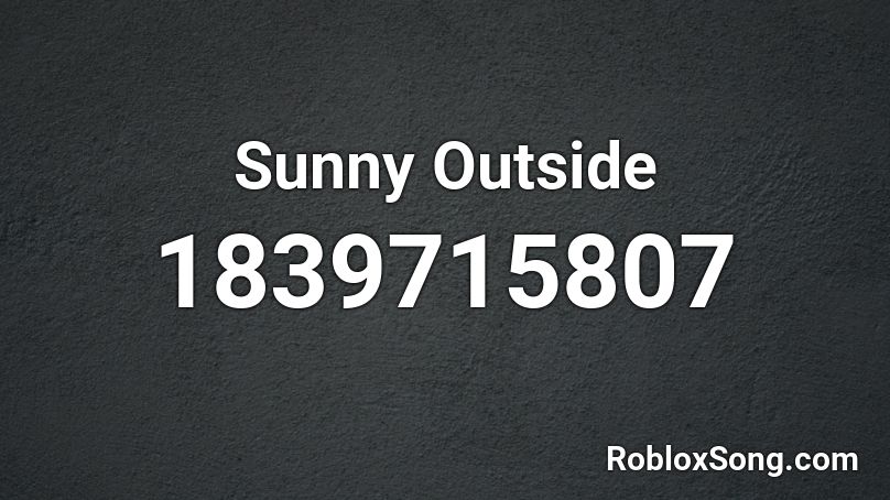 Sunny Outside Roblox ID