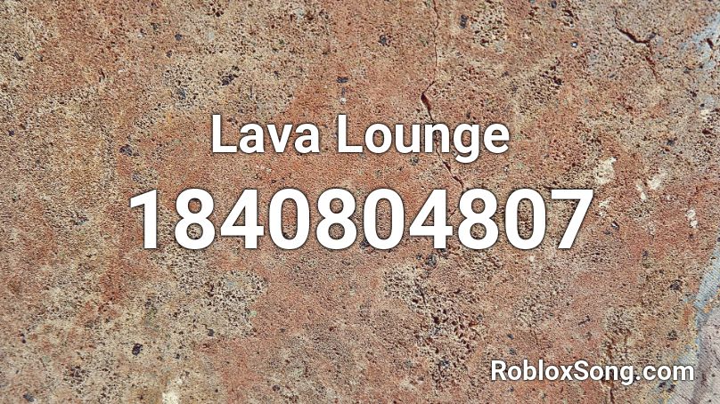 Lava Lounge Roblox ID