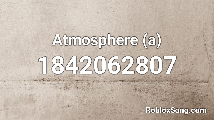 Atmosphere (a) Roblox ID