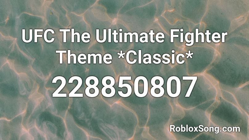 UFC The Ultimate Fighter Theme *Classic* Roblox ID