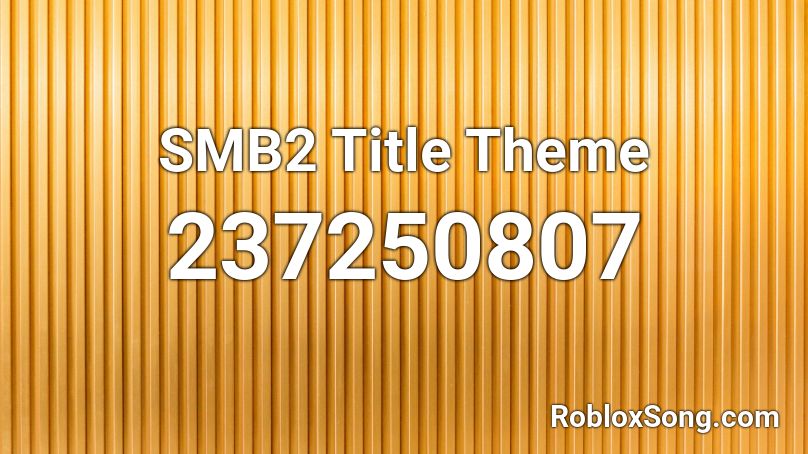 SMB2 Title Theme Roblox ID