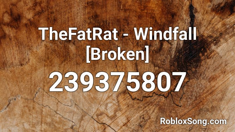 TheFatRat - Windfall [Broken] Roblox ID