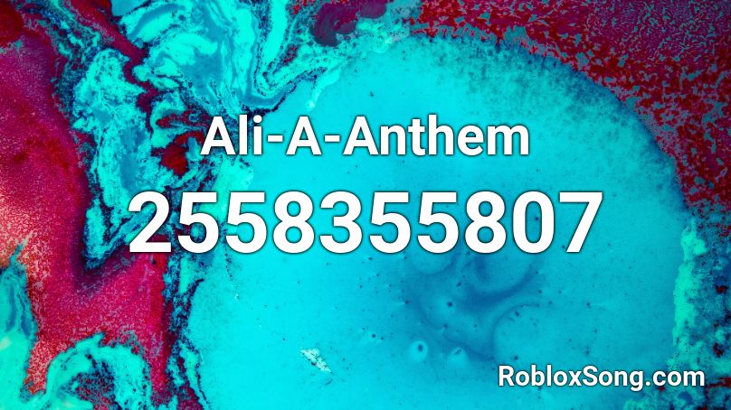 Ali-A-Anthem Roblox ID