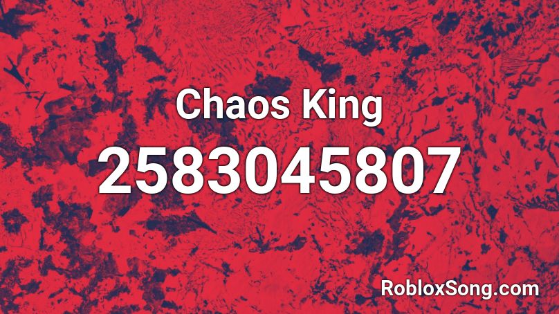Chaos King Roblox Id Roblox Music Codes - the red king roblox