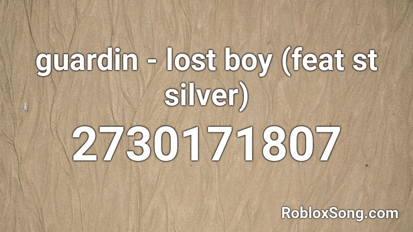 guardin - lost boy (feat st silver) Roblox ID