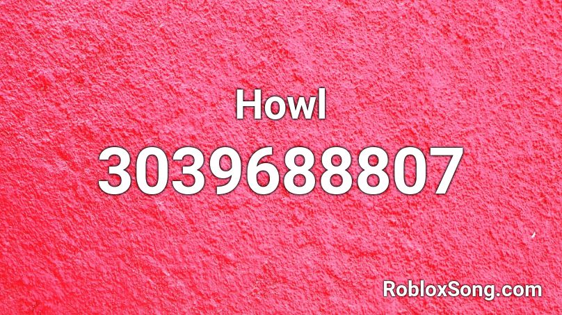 Howl Roblox ID