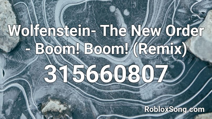 Wolfenstein- The New Order - Boom! Boom! (Remix) Roblox ID