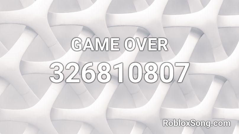 Game Over Roblox Id Roblox Music Codes - game over roblox tag