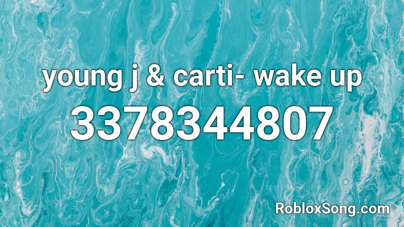 young j & carti- wake up Roblox ID