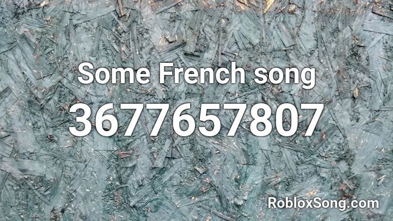 Some French song Roblox ID