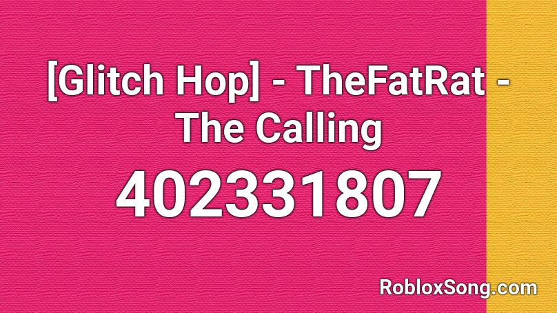 [Glitch Hop] - TheFatRat - The Calling  Roblox ID