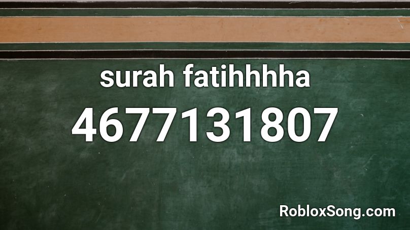 surah fatihhhha Roblox ID