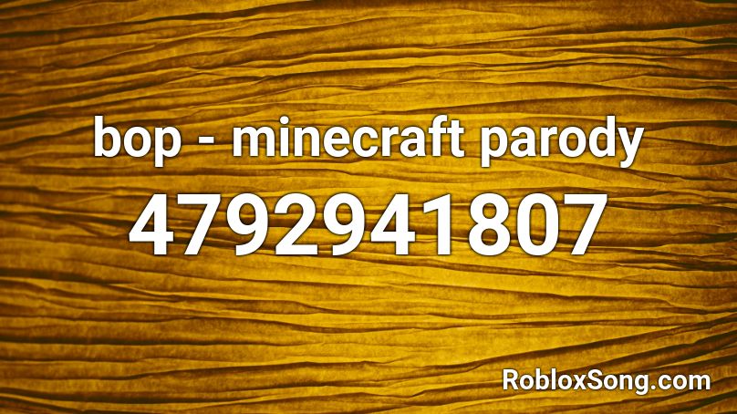 bop - minecraft parody Roblox ID