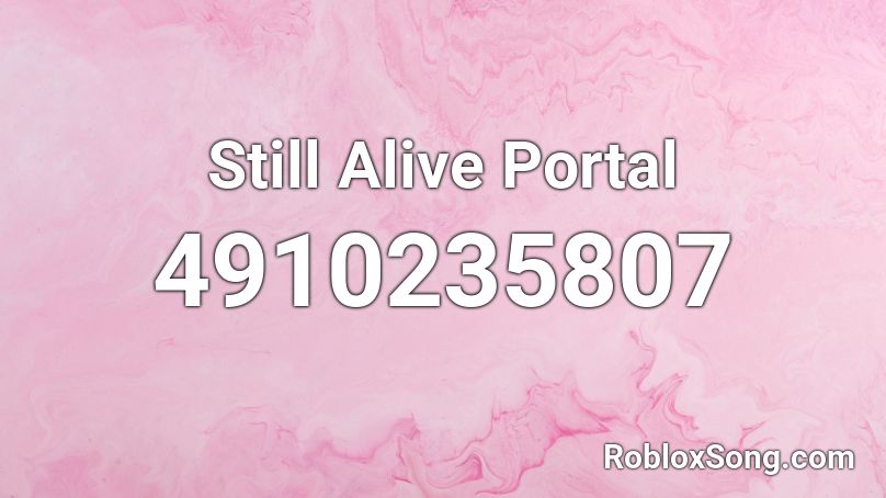 Still Alive Portal Roblox ID