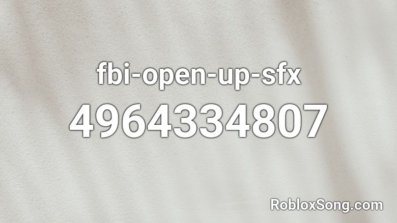 fbi-open-up-sfx Roblox ID