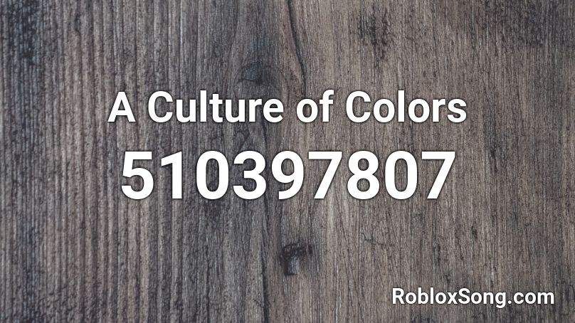 A Culture of Colors Roblox ID